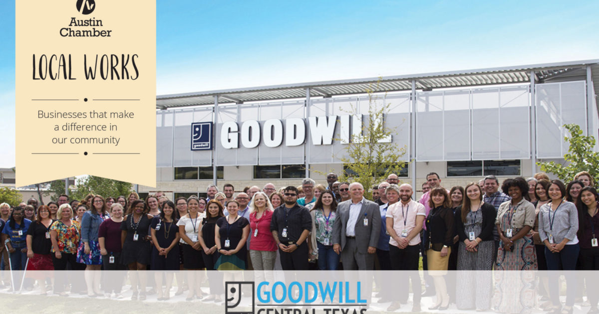 Local Works Goodwill transforms the… Austin Chamber of Commerce